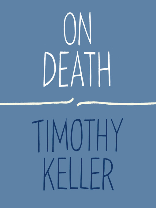 Title details for On Death by Timothy Keller - Available